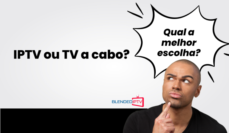 Listas IPTV ou TV a cabo: Entenda definitivamente qual a melhor opção!