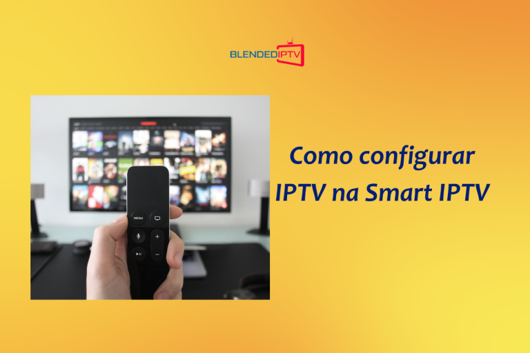 Configurar IPTV na Smart TV: Como baixar, instalar e configurar!