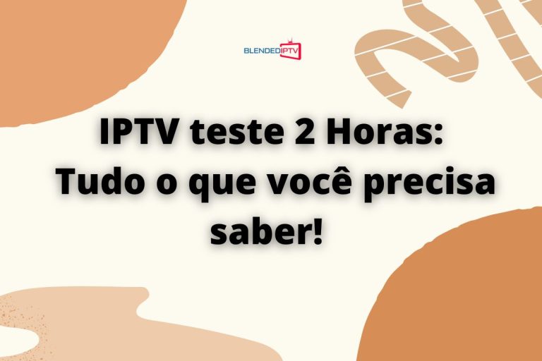 IPTV Teste 2 Horas: Vale à pena?