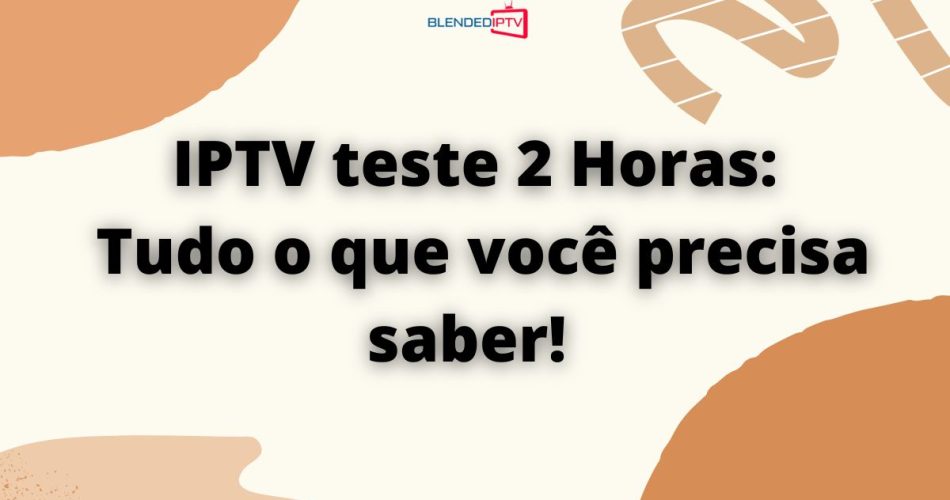 IPTV teste 2 horas