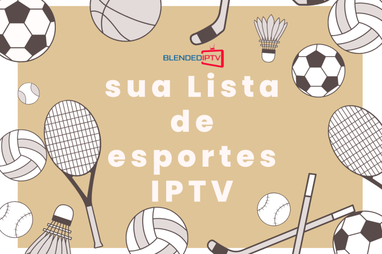 Lista de Esportes IPTV: mais de 80 mil conteúdos em 4K!