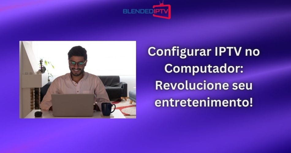 Configurar IPTV no PC