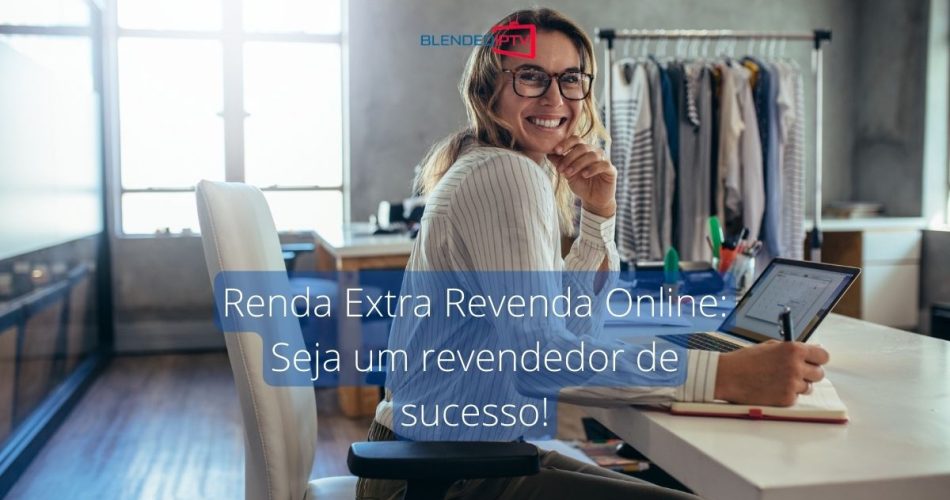 Renda Extra Revenda Online: Seja um revendedor de sucesso!