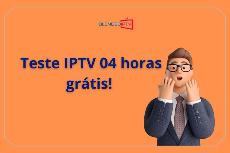 Teste IPTV 4 Horas: tenha acesso ao seu teste rapidamente!